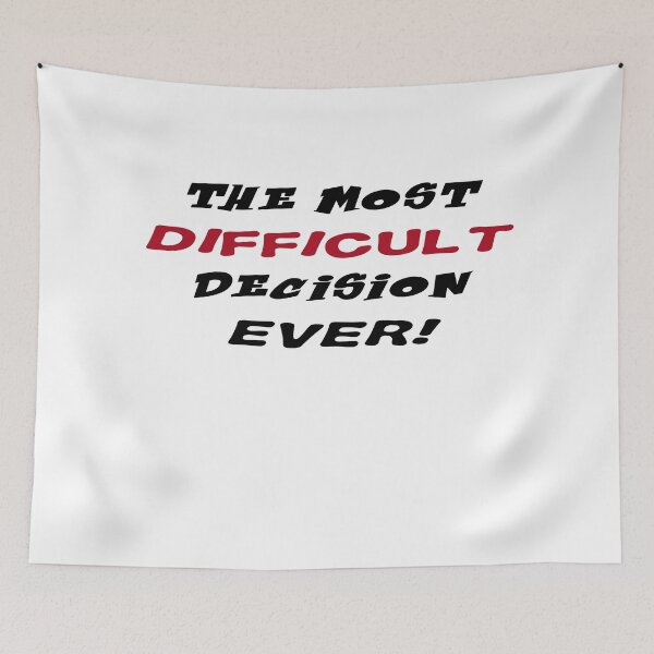 Item preview, The Most Difficult Decision Ever, Hardest Decision T-Shirts designed and sold by Noussairox.