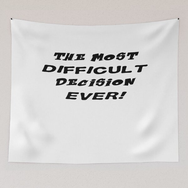 Item preview, The Most Difficult Decision Ever, Hardest Decision T-Shirts designed and sold by Noussairox.