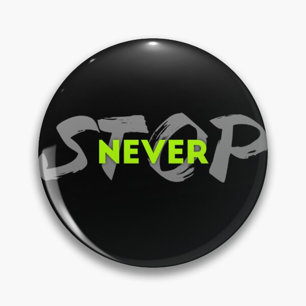 Item preview, Never Stop designed and sold by Tshirtstory.