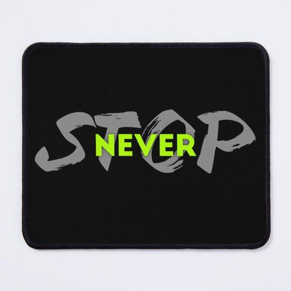 Item preview, Never Stop designed and sold by Tshirtstory.
