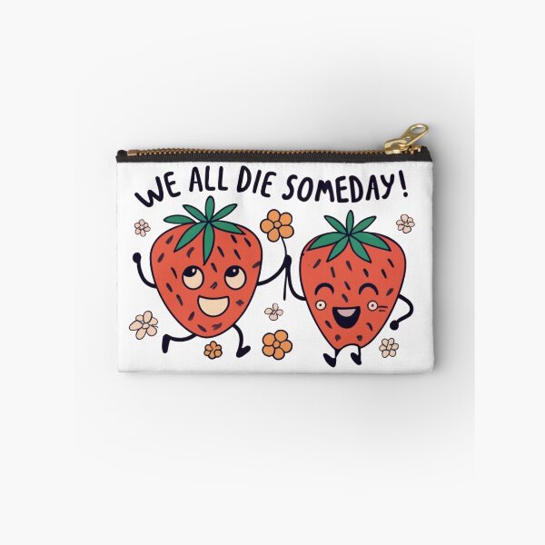Item preview, Cute Fruit Strawberries "We All Die Someday!" designed and sold by DirtShirtRiot.