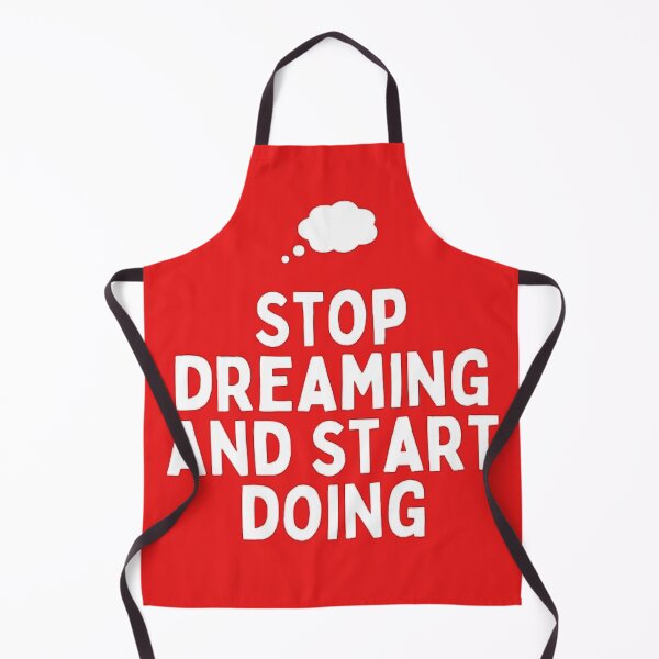 Item preview, stop dreaming and start doing designed and sold by nour amr.