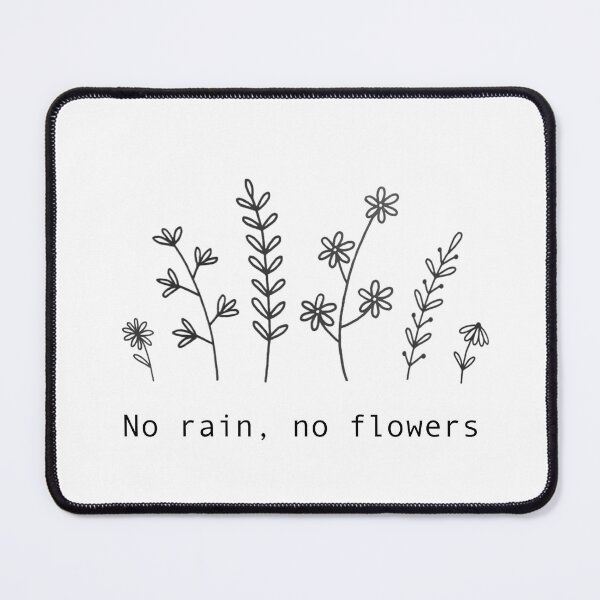 Item preview, No rain, no flowers designed and sold by Marie500000.