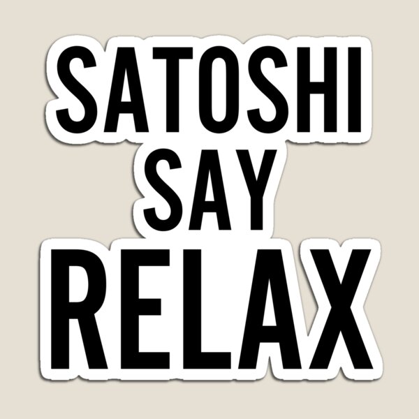 Artikelvorschau, Satoshi sagt, entspannen Sie sich im Retro-Design entworfen und verkauft von Cryptoquack.