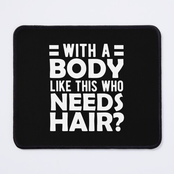 Item preview, Bald Man - With a body like this who needs hair? w designed and sold by kchappyshop.