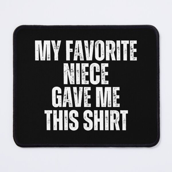 Item preview, My Favorite niece Gave Me This Shirt,Funny Lettring appreciate Sayings, Funny niece Gift designed and sold by MotivaChic.