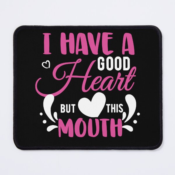 Item preview, I HAVE A GOOD HEART BUT THIS MOUTH designed and sold by Mst Shefali Akter.