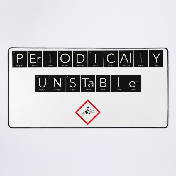 Item preview, Periodically Unstable (it's that time of the month again) designed and sold by William A. McCarthy.