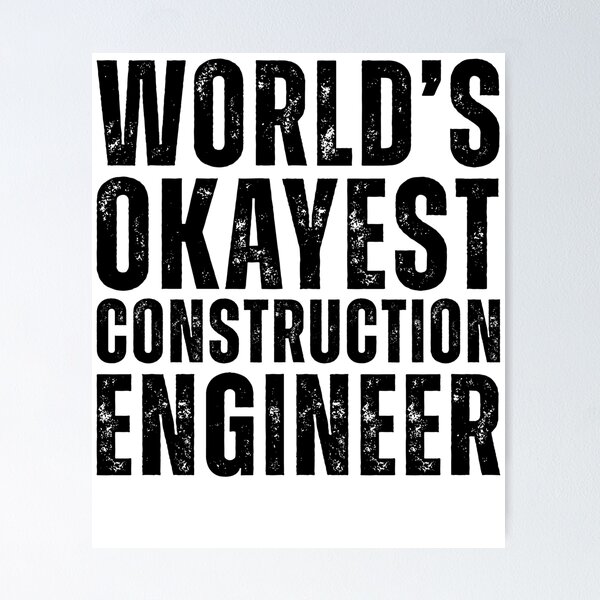 Item preview, Worlds Okayest Construction Engineer designed and sold by kamrankhan.