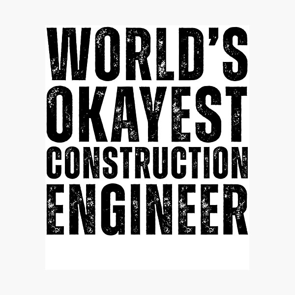 Item preview, Worlds Okayest Construction Engineer designed and sold by kamrankhan.