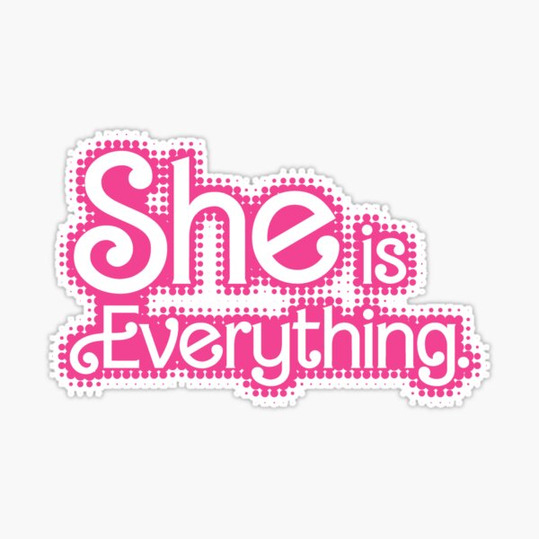 She is Everything. Barbie Sticker for Sale by SavoCoco