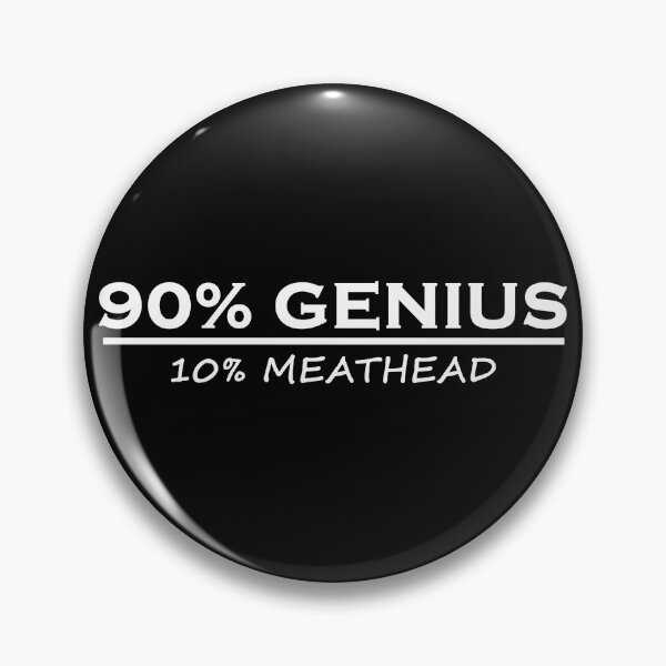 Artikelvorschau, 90 % Genie, 10 % Meathead entworfen und verkauft von ParallaxG.