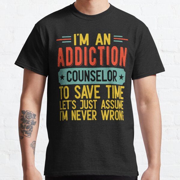 Addiction Counselor T-Shirts for Sale