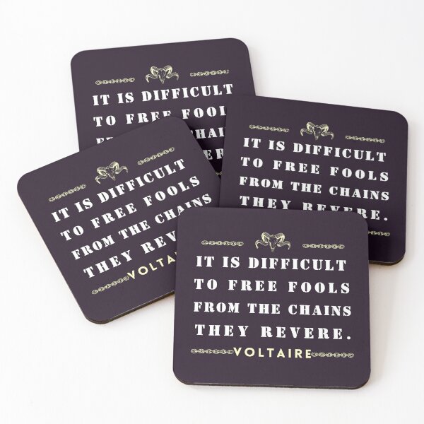 Item preview, Voltaire quote: It is difficult to free fools from the chains they revere designed and sold by artbleed.