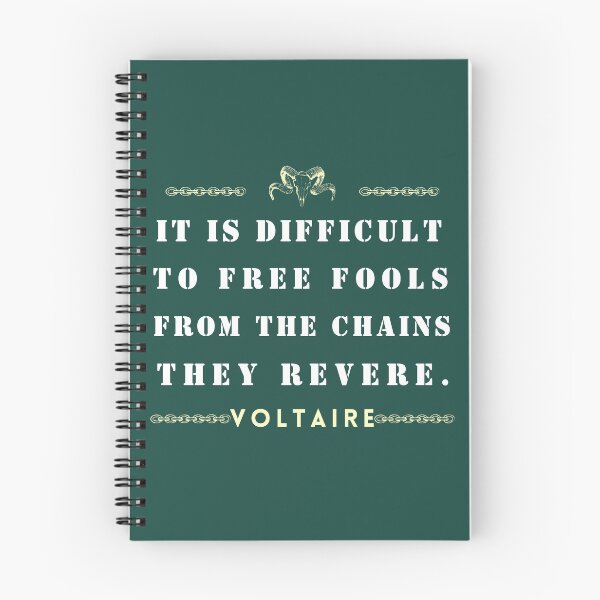 Item preview, Voltaire quote: It is difficult to free fools from the chains they revere designed and sold by artbleed.