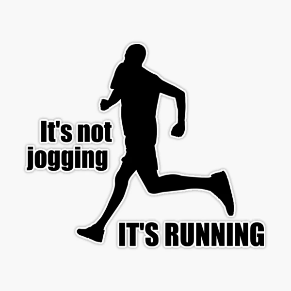 It s Not Jogging It s Running