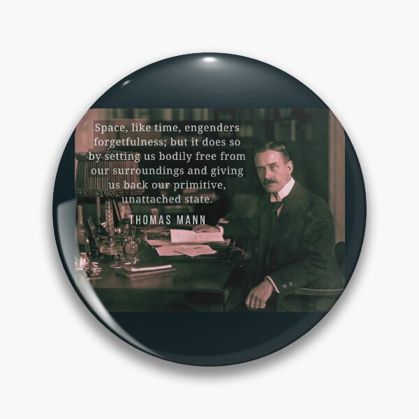 Item preview, Thomas Mann portrait and quote: Space, like time, engenders forgetfulness... designed and sold by artbleed.
