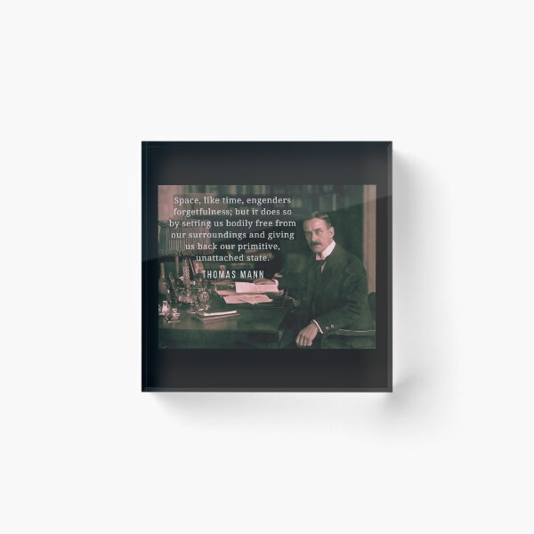 Item preview, Thomas Mann portrait and quote: Space, like time, engenders forgetfulness... designed and sold by artbleed.