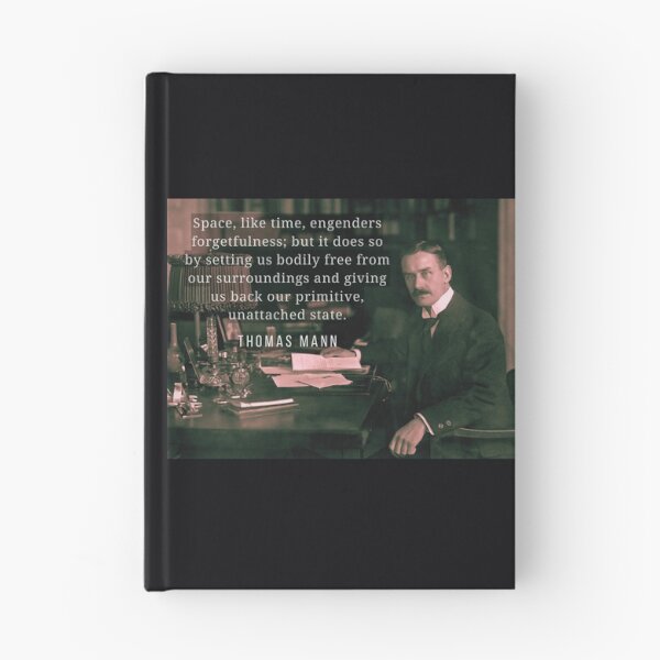 Item preview, Thomas Mann portrait and quote: Space, like time, engenders forgetfulness... designed and sold by artbleed.