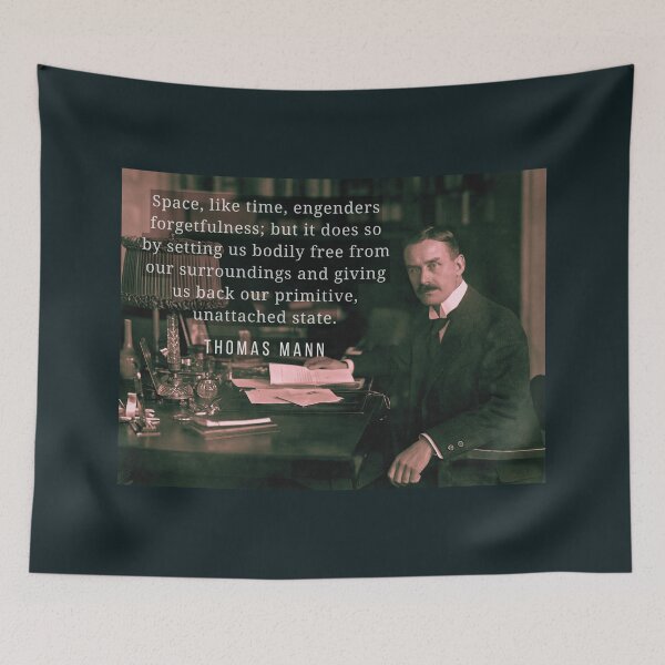 Item preview, Thomas Mann portrait and quote: Space, like time, engenders forgetfulness... designed and sold by artbleed.