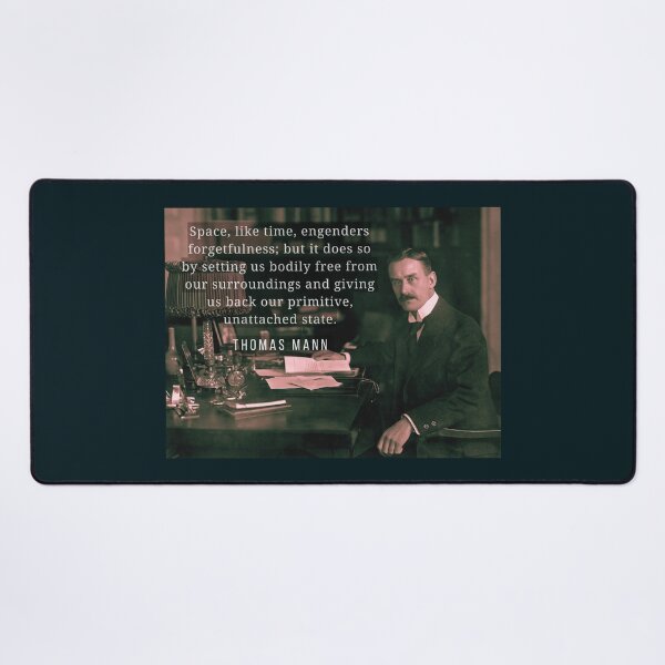 Item preview, Thomas Mann portrait and quote: Space, like time, engenders forgetfulness... designed and sold by artbleed.