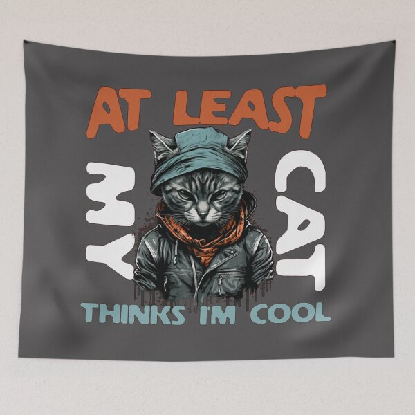 Item preview, At Least My Cat Thinks I Am Cool (A Cat Lovers Meme) designed and sold by Gilby-Designs.