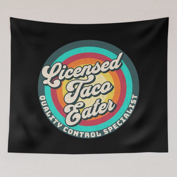 Item preview, Licensed Taco Eater: Quality Control Specialist ( Taco Humor ) designed and sold by Gilby-Designs.