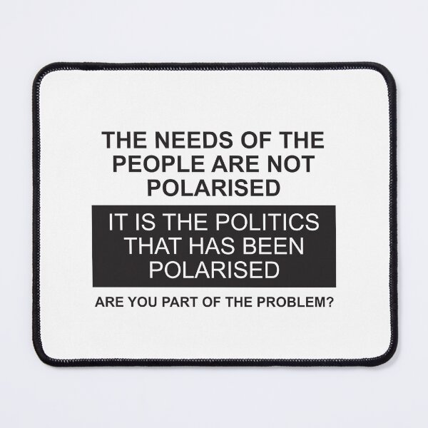 Item preview, The needs of the people are not polarised designed and sold by Politics-Corner.