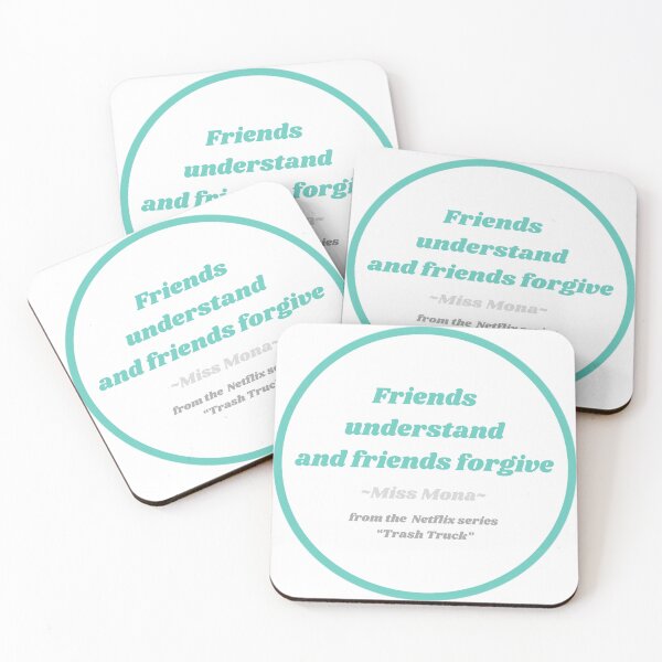 Item preview, Friends understand and friends forgive. Miss Mona from Trash Truck designed and sold by simpleartpieces.