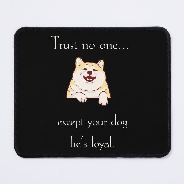 Item preview, Trust no one... dog love designed and sold by pol255.