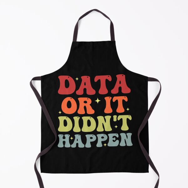 Item preview, Data or It Didn't Happen Funny Data Analyst designed and sold by Amineharoni.