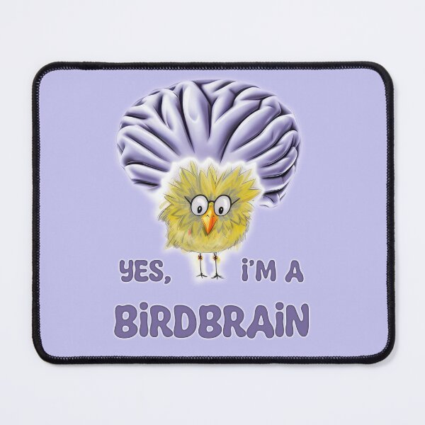 Item preview, Funny Bird - Yes, I'm a Birdbrain designed and sold by designs-by-ann.