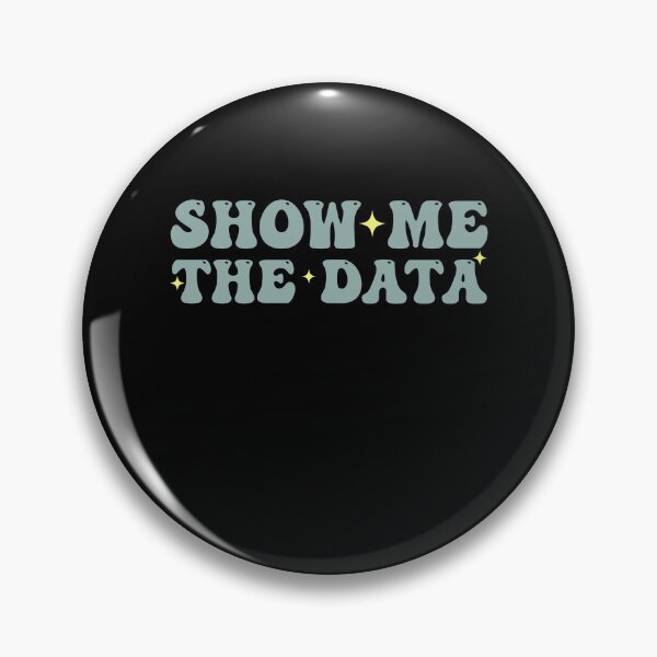 Item preview, Show Me The Data Funny Data Analyst designed and sold by Amineharoni.
