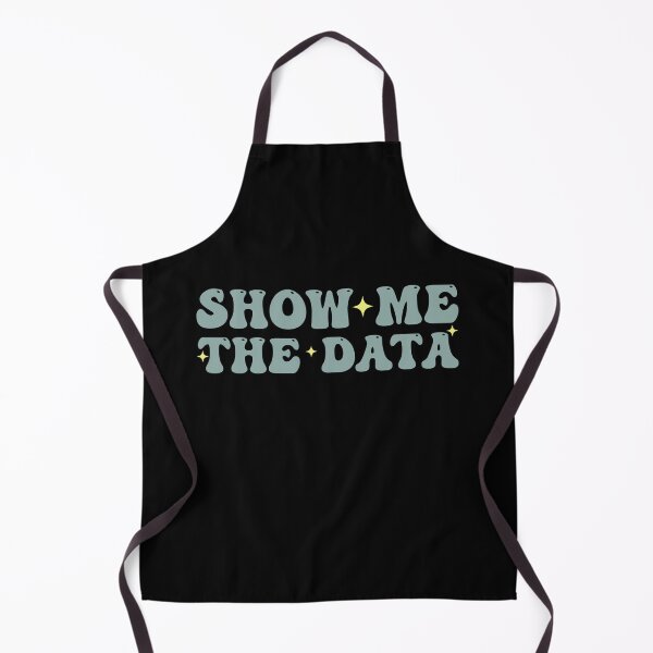 Item preview, Show Me The Data Funny Data Analyst designed and sold by Amineharoni.