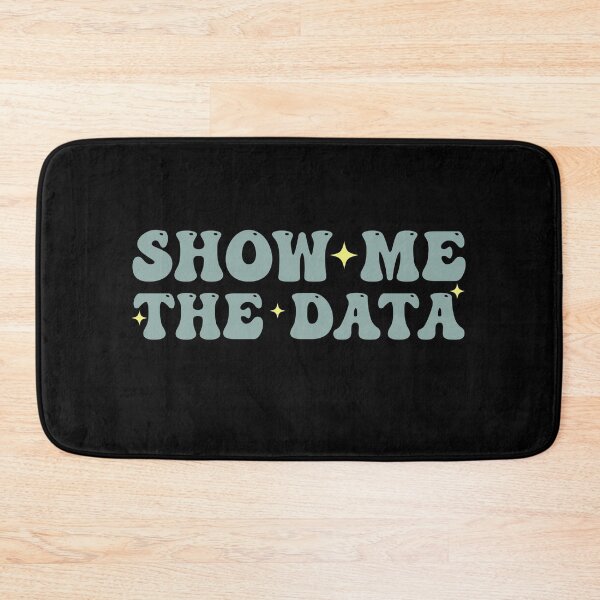 Item preview, Show Me The Data Funny Data Analyst designed and sold by Amineharoni.