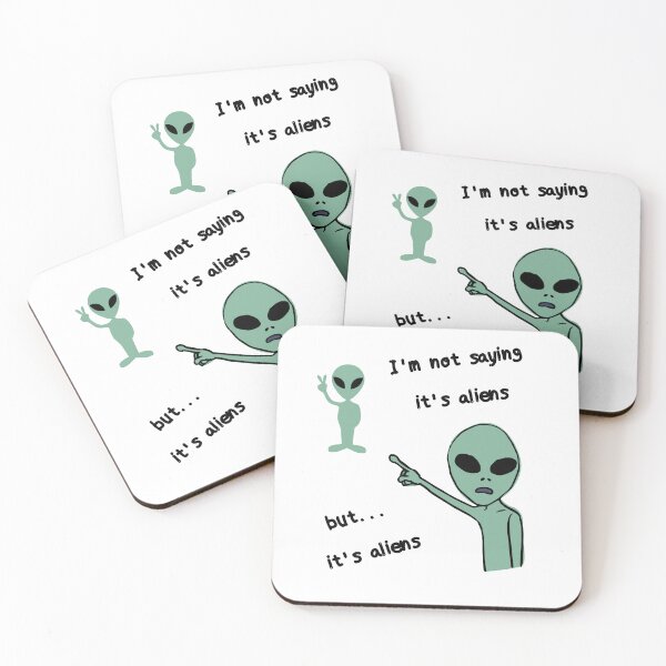 Item preview, I´m not saying it's aliens designed and sold by pol255.