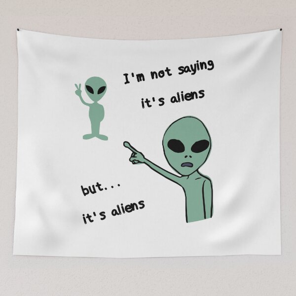 Item preview, I´m not saying it's aliens designed and sold by pol255.