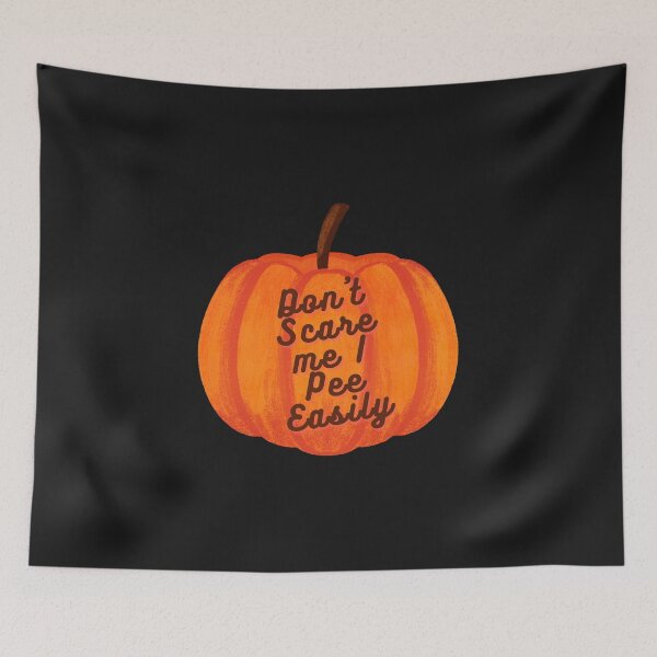 Item preview, Don't Scare me I pee Easily - Pumpkin Halloween designed and sold by Nass Store ⭐⭐⭐⭐⭐.