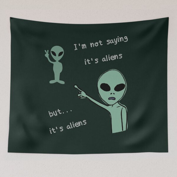 Item preview, I´m not saying it's aliens designed and sold by pol255.