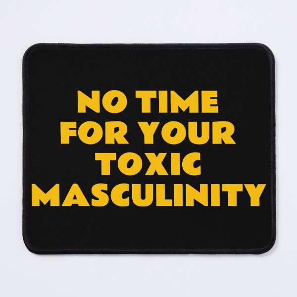 Item preview, No Time For Your Toxic Masculinity - feminist memes designed and sold by Inspirationmotivation.