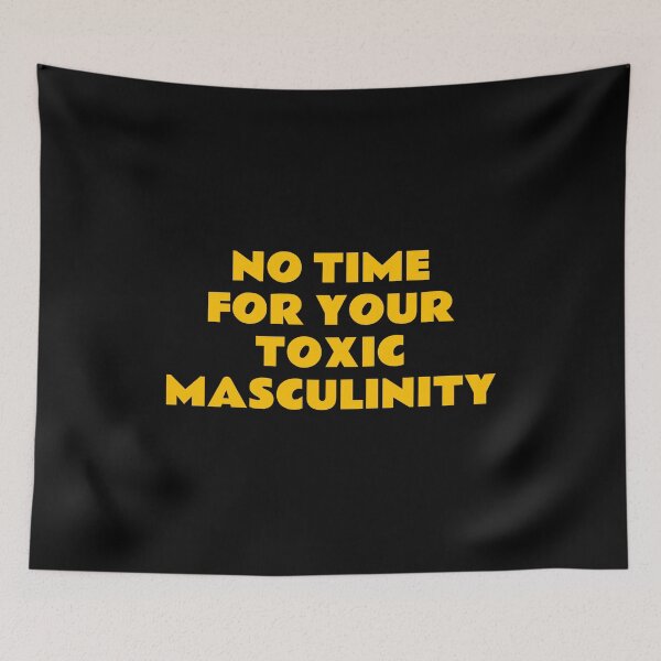 Item preview, No Time For Your Toxic Masculinity - feminist memes designed and sold by Inspirationmotivation.