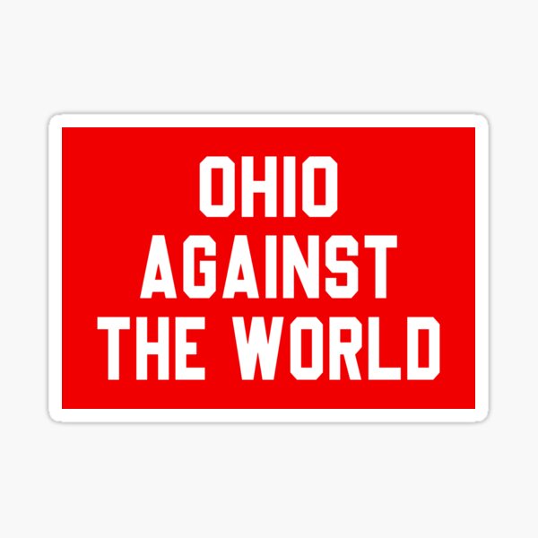 Item preview, Ohio against the world Sticker designed and sold by Tauandesign.