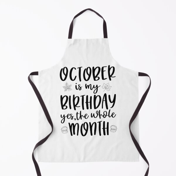Item preview, October Is My Birthday Yes The Whole Month designed and sold by nikolaj1301.