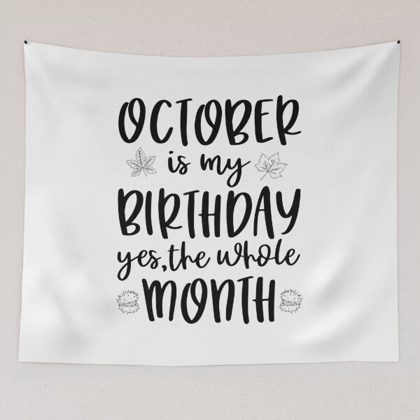 Item preview, October Is My Birthday Yes The Whole Month designed and sold by nikolaj1301.