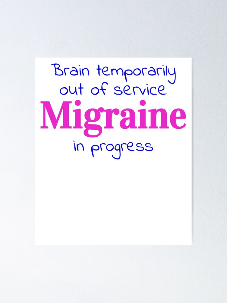 Migraine Brain Out Of Service Poster By Jcmenezes Redbubble