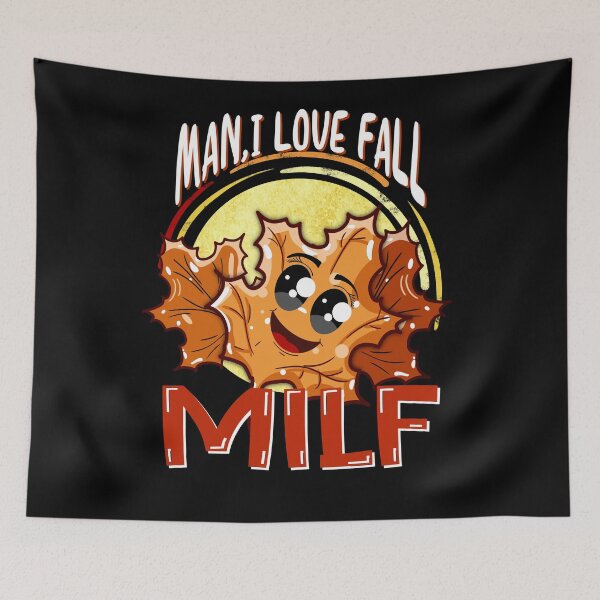 Item preview, Man I Love Fall, MILF, Autumn Funny Quote, Kawaii Fall Leaf designed and sold by orangeblue21.