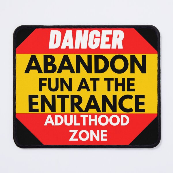 Item preview, Abandon fun at the entrance - adult life funny designed and sold by wholigans.