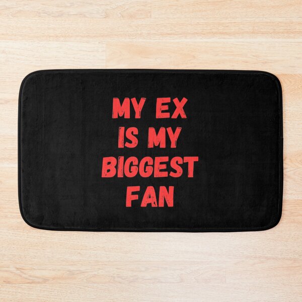 Item preview, My ex is my biggest fan designed and sold by manandi1.