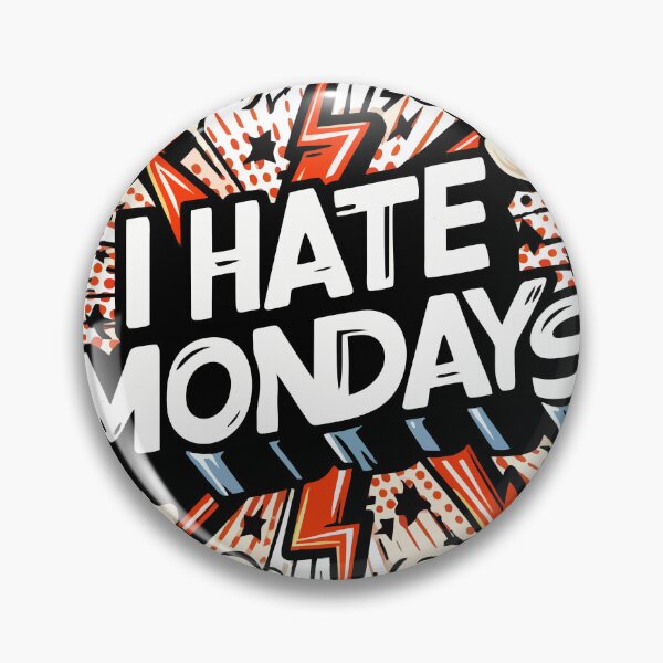 Item preview, I HATE MONDAYS designed and sold by carlarmes.