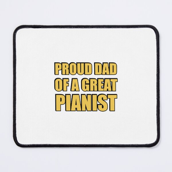 Item preview, Proud dad of a great pianist designed and sold by Inspirationmotivation.